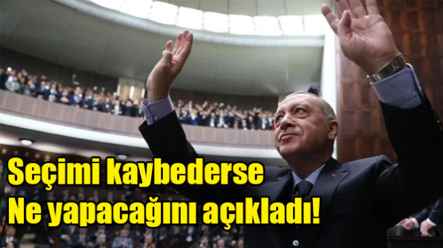 Seçimi kaybederse ne yapacağını açıkladı