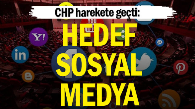 CHP harekete geçti: Hedef sosyal medya