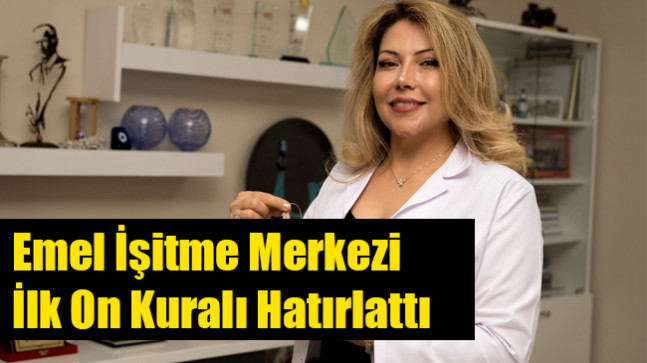 Emel İşitme Merkezi ilk On Kuralı Hatırlattı