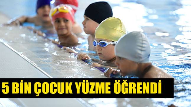 5 BİN ÇOCUK YÜZME ÖĞRENDİ