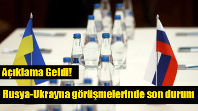 Rusya-Ukrayna görüşmelerinde son durum