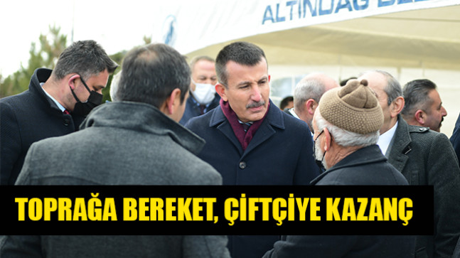 TOPRAĞA BEREKET, ÇİFTÇİYE KAZANÇ