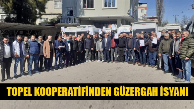 TOPEL KOOPERATİFİNDEN GÜZERGAH İSYANI