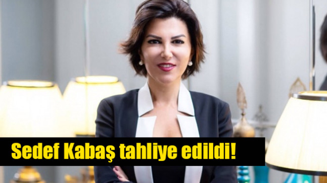 Sedef Kabaş tahliye edildi