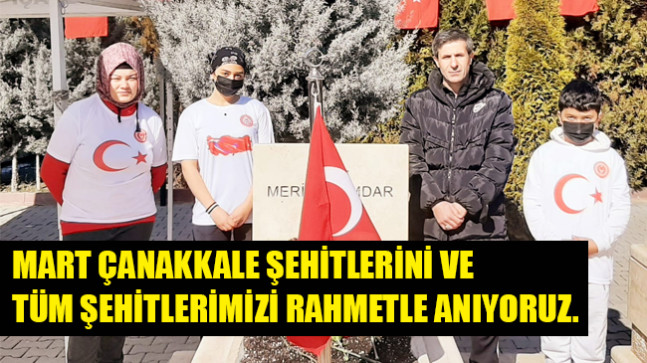 MART ÇANAKKALE ŞEHİTLERİNİ VE TÜM ŞEHİTLERİMİZİ RAHMETLE ANIYORUZ.