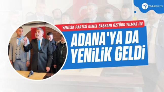 Öztürk Yılmaz ile Adana’ya da Yenilik Geldi!