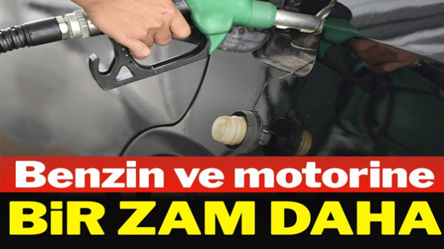 Benzin ve motorinde bu gece de büyük zam var