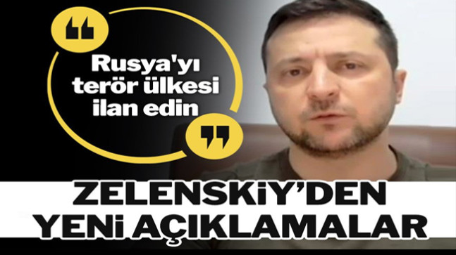 Zelenskiy: Rusya’yı terör ülkesi ilan edin