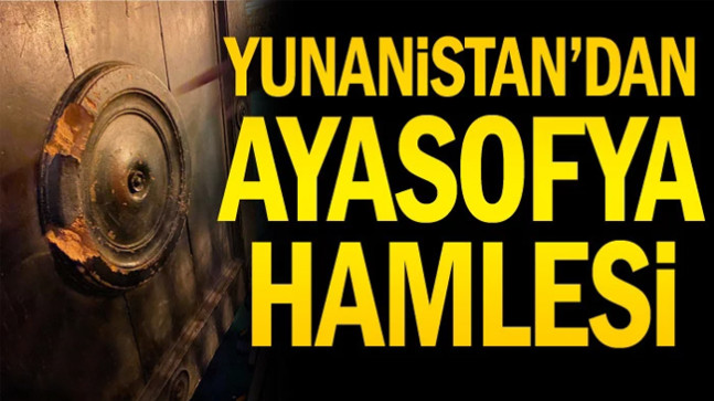 Yunanistan’dan Ayasofya hamlesi
