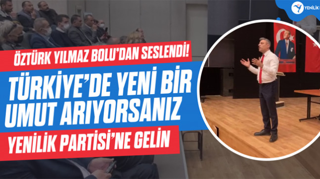 Öztürk Yılmaz Bolu’dan seslendi!