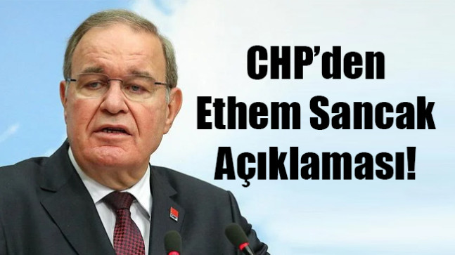 CHP’den Ethem Sancak açıklaması
