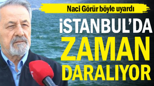 Prof. Dr. Naci Görür böyle uyardı: İstanbul için zaman daralıyor