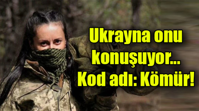 Ukrayna onu konuşuyor… Kod adı: Kömür