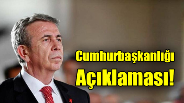 Mansur Yavaş’tan Cumhurbaşkanlığı açıklaması