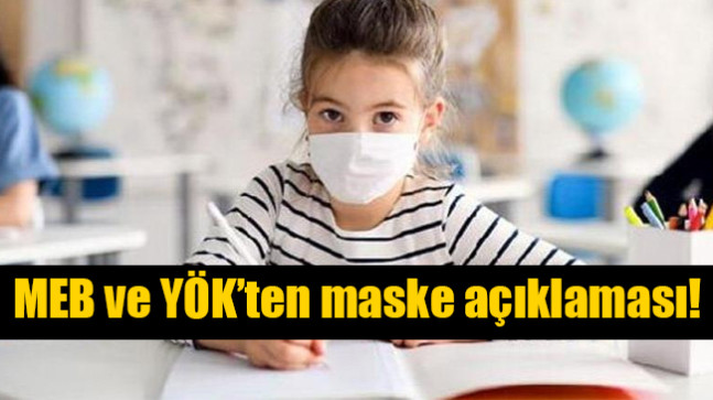 MEB ve YÖK’ten maske açıklaması
