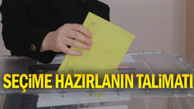 Seçime hazırlanın talimatı