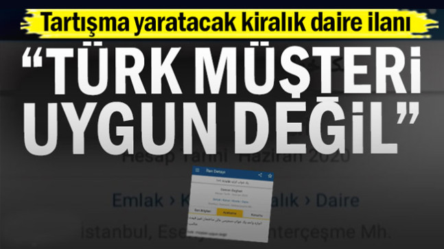 Tartışma yaratacak kiralık daire ilanı: Türk müşteri uygun değil
