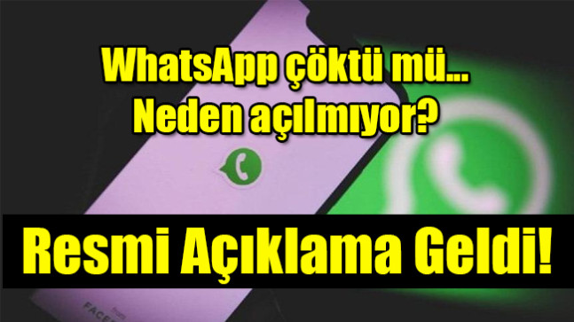 WhatsApp çöktü mü, neden açılmıyor?