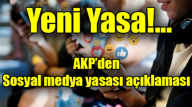 AKP’den sosyal medya yasası açıklaması