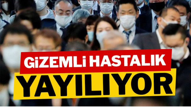 Gizemli hastalık yayılıyor