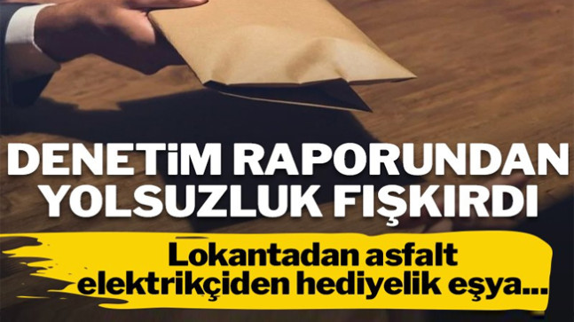 Denetim raporu usulsüzlükleri ortaya döktü