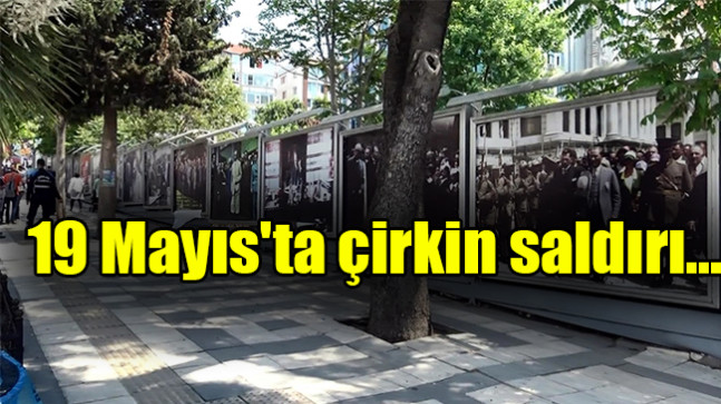 19 Mayıs’ta çirkin saldırı…
