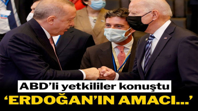 ABD’li yetkililer konuştu: Erdoğan amacı…