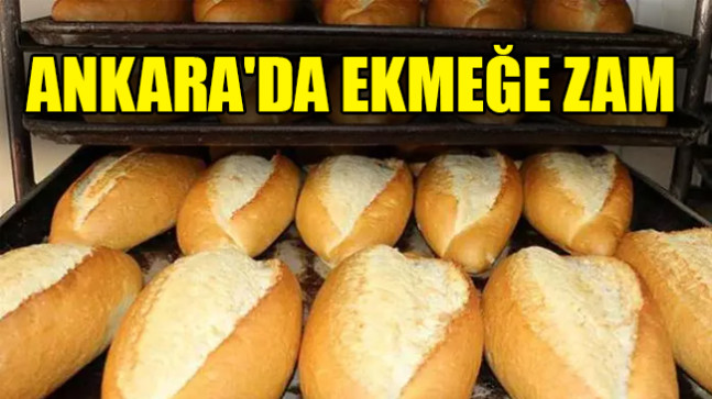 Ankara’da ekmeğe zam