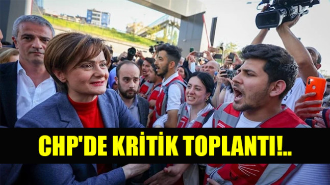 CHP’de kritik toplantı