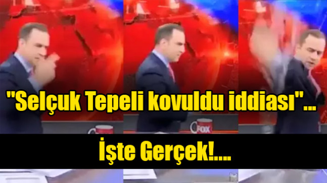 “Selçuk Tepeli kovuldu iddiası”…  Selçuk Tepeli kovuldu mu?