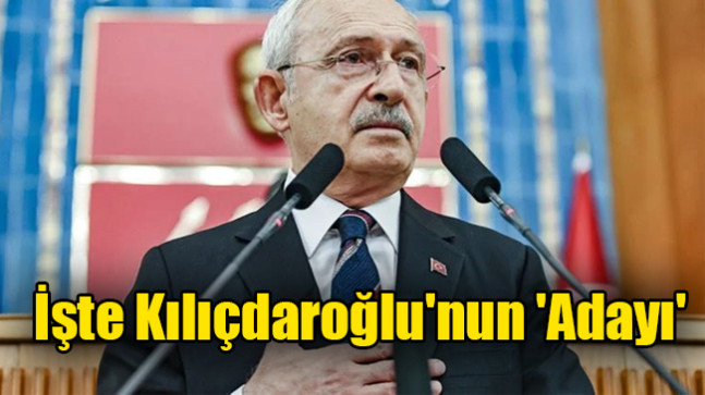 İşte Kılıçdaroğlu’nun ‘adayı’