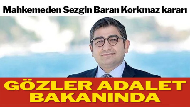Mahkemeden Sezgin Baran Korkmaz kararı!