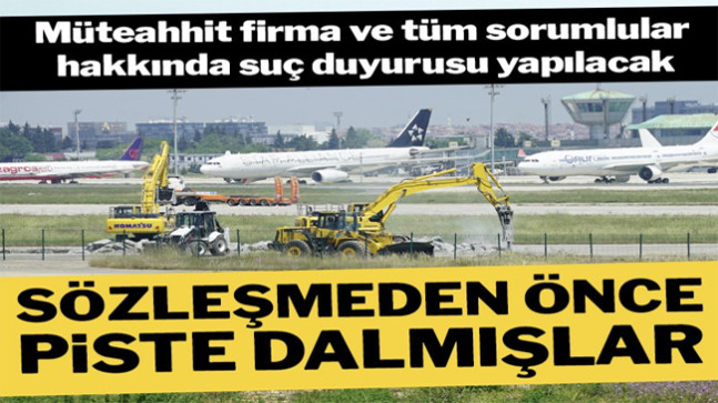 Müteahhit Atatürk Havalimanı’na sözleşme imzalanmadan girmiş