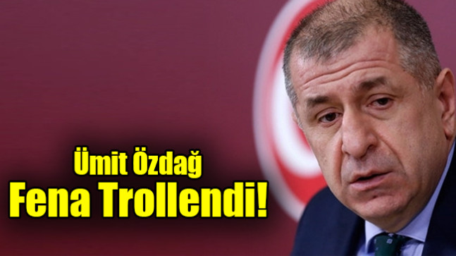 Ümit Özdağ trollendi