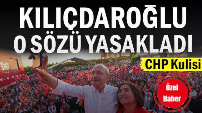 CHP Kulisi: Kemal Kılıçdaroğlu o sözü yasakladı