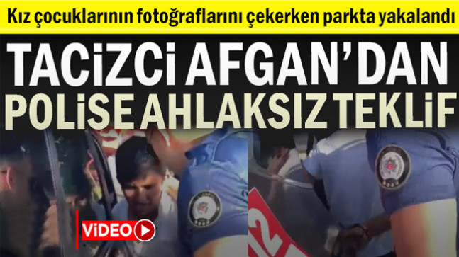 Kız çocuklarının fotoğraflarını çeken Afgan’dan polise ahlaksız teklif