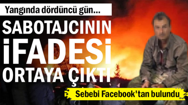 Yangında dördüncü gün… Sabotajcının ifadesi ortaya çıktı…