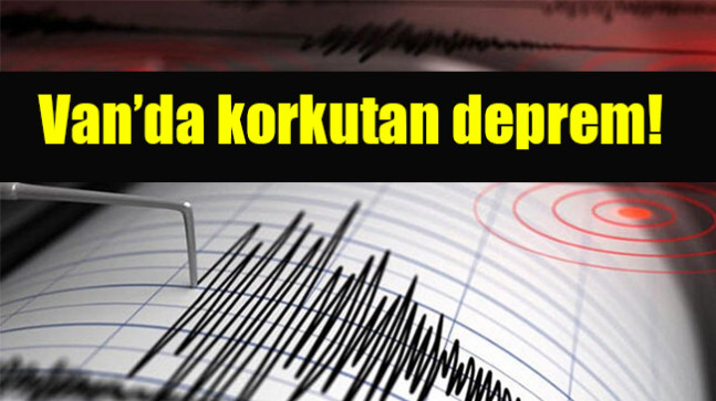 Van’da korkutan deprem!
