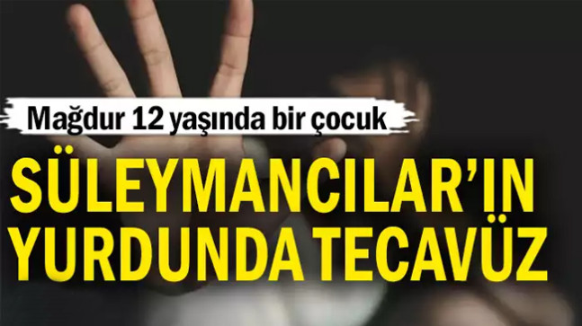 Süleymancıların yurdunda 12 yaşındaki erkek çocuğa tecavüz edildi