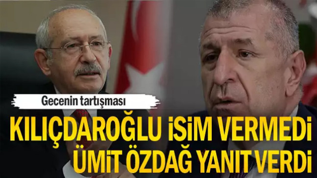 Kılıçdaroğlu isim vermedi Ümit Özdağ yanıt verdi