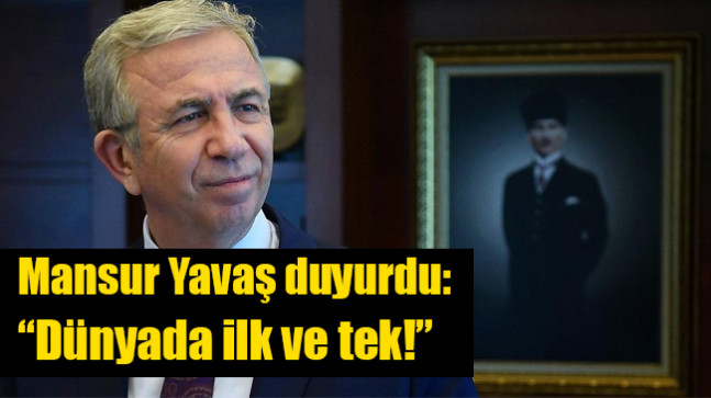 Mansur Yavaş duyurdu: Dünyada ilk ve tek