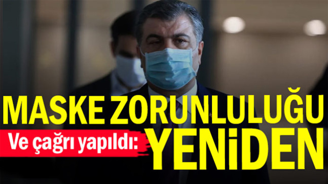 Ve çağrı yapıldı: Maske zorunluluğu yeniden