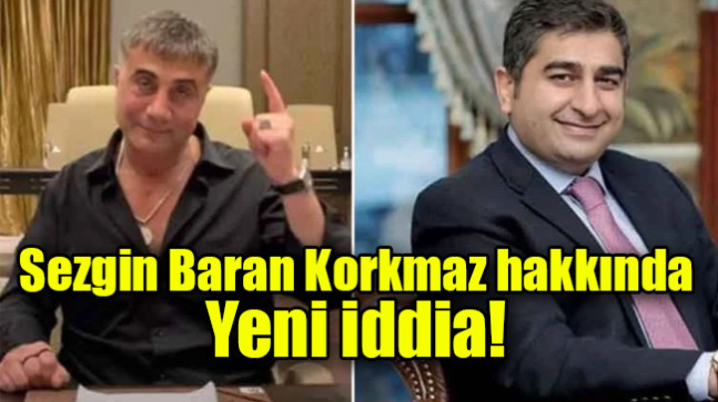 Sezgin Baran Korkmaz hakkında yeni iddia
