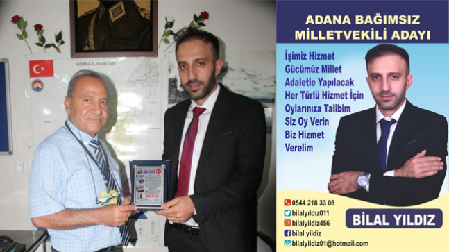 ADANA BAĞIMSIZ MİLLET VEKİLİ ADAYI BİLAL YILDIZ TERCİH EDİLİYOR