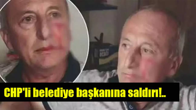 CHP’li belediye başkanına saldırı