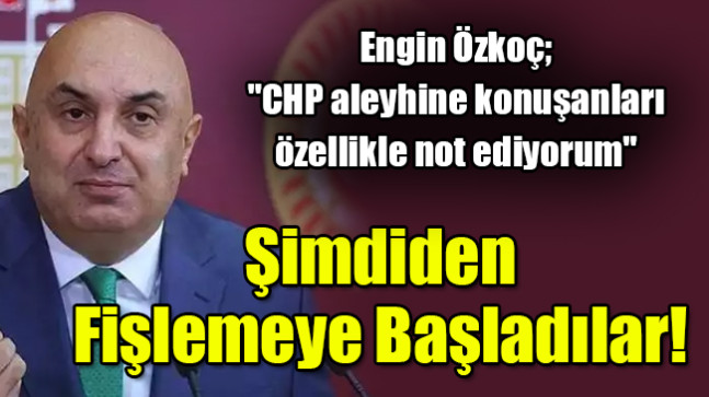 Şimdiden Fişlemeye Başladılar!