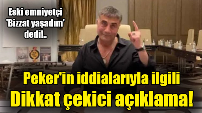 Peker’in iddialarıyla ilgili  Dikkat çekici açıklama!