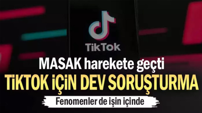 MASAK harekete geçti… TikTok için dev soruşturma
