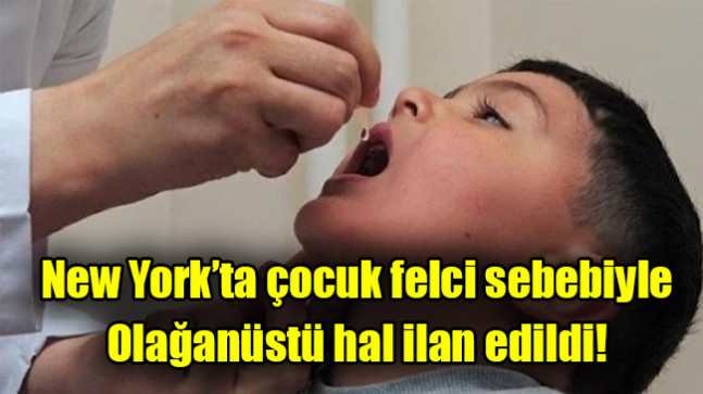 New York’ta çocuk felci sebebiyle olağanüstü hal ilan edildi