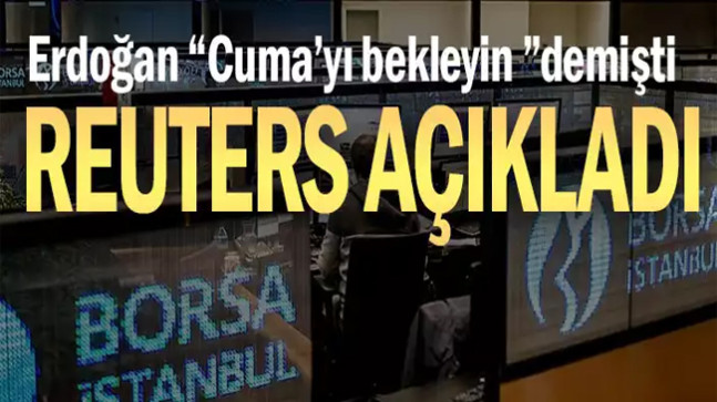 Erdoğan Cuma’yı bekleyin demişti, Reuters açıkladı